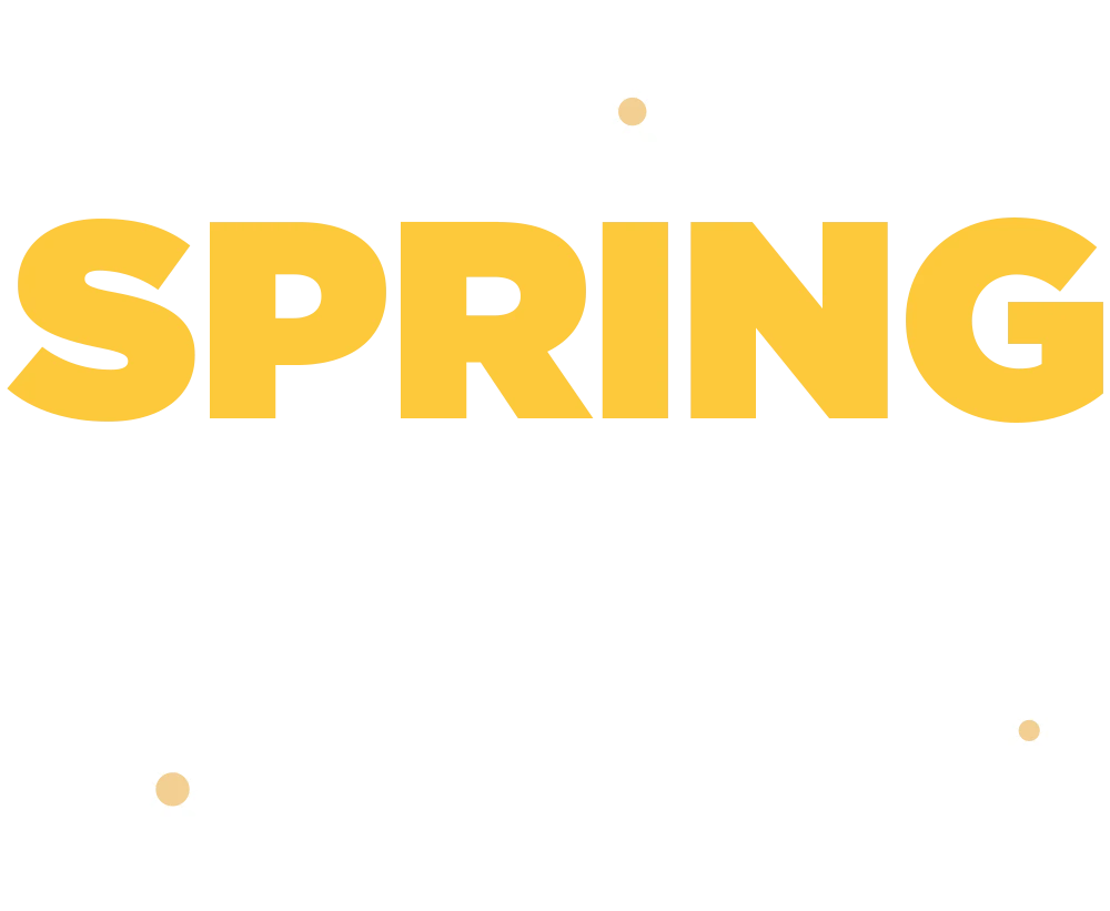 Spring savings now on